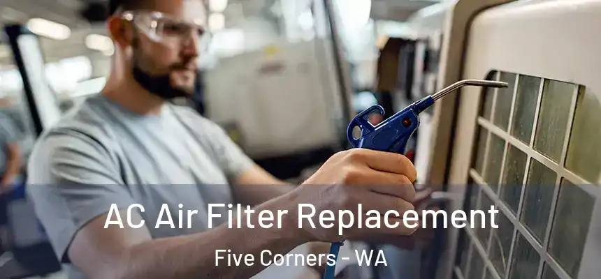  AC Air Filter Replacement Five Corners - WA