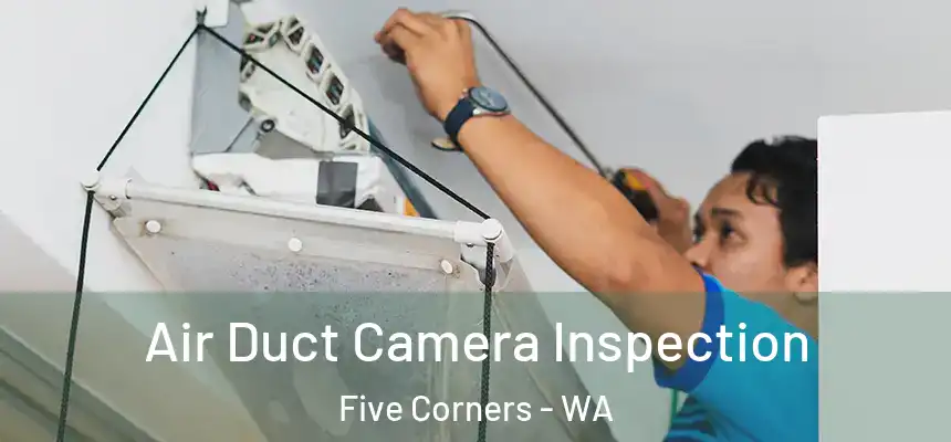  Air Duct Camera Inspection Five Corners - WA