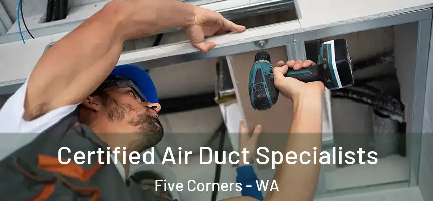  Certified Air Duct Specialists Five Corners - WA