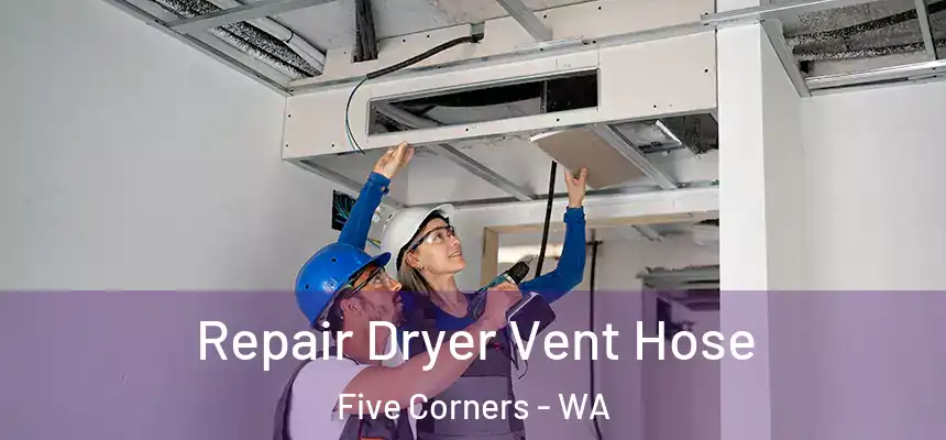  Repair Dryer Vent Hose Five Corners - WA